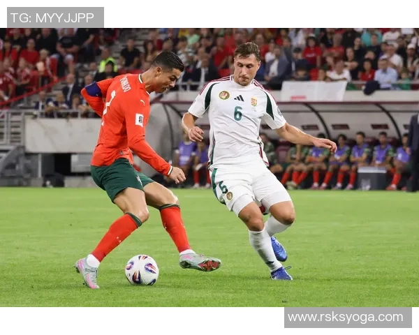 匈牙利与葡萄牙精彩对决集锦回顾足球盛宴不容错过 匈牙利与葡萄牙精彩对决集锦回顾足球盛宴不容错过